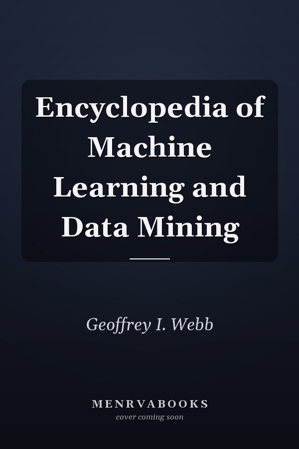 Encyclopedia of Machine Learning and Data Mining