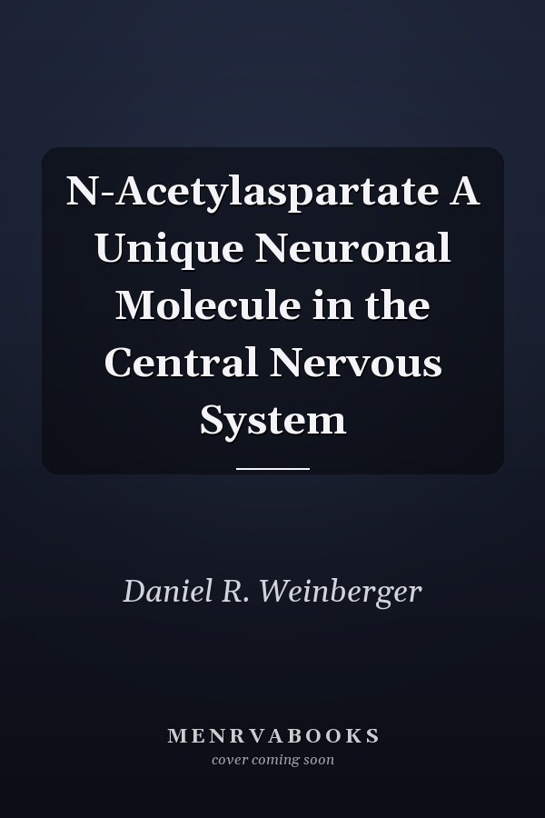 N-Acetylaspartate A Unique Neuronal Molecule in the Central Nervous System