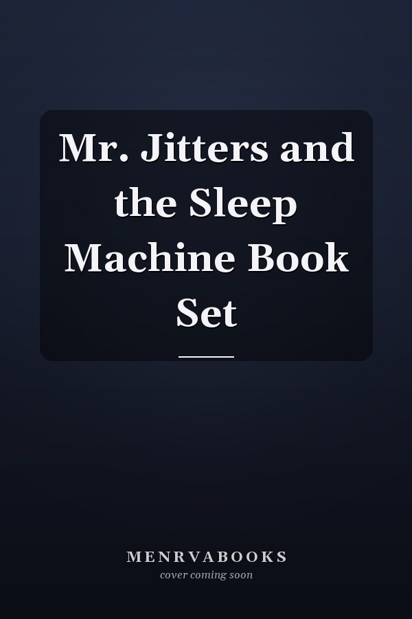 Mr. Jitters and the Sleep Machine Book Set
