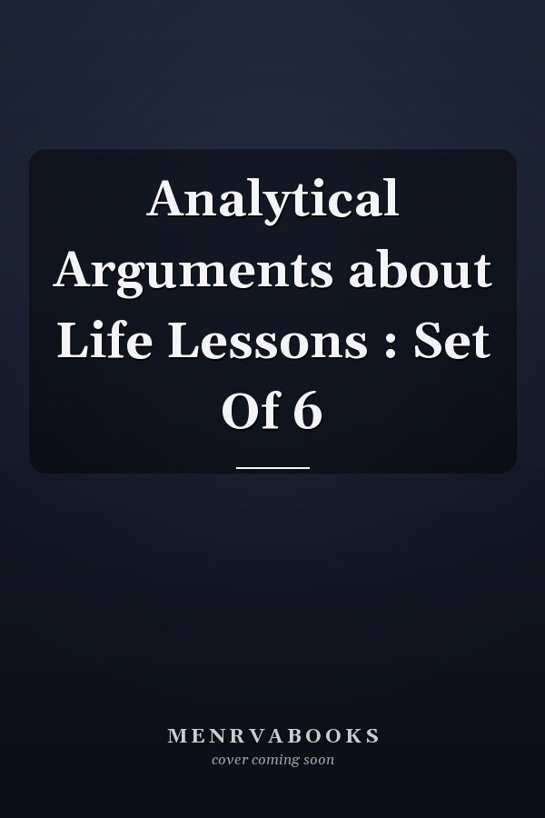 Analytical Arguments about Life Lessons : Set Of 6