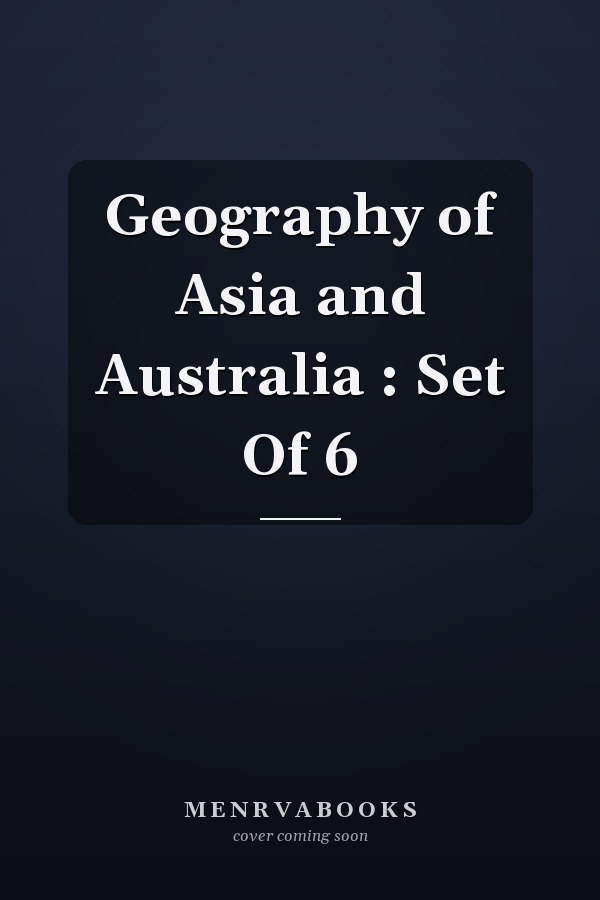 Geography of Asia and Australia : Set Of 6