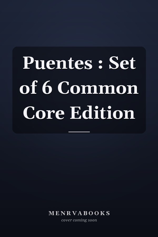 Puentes : Set of 6 Common Core Edition