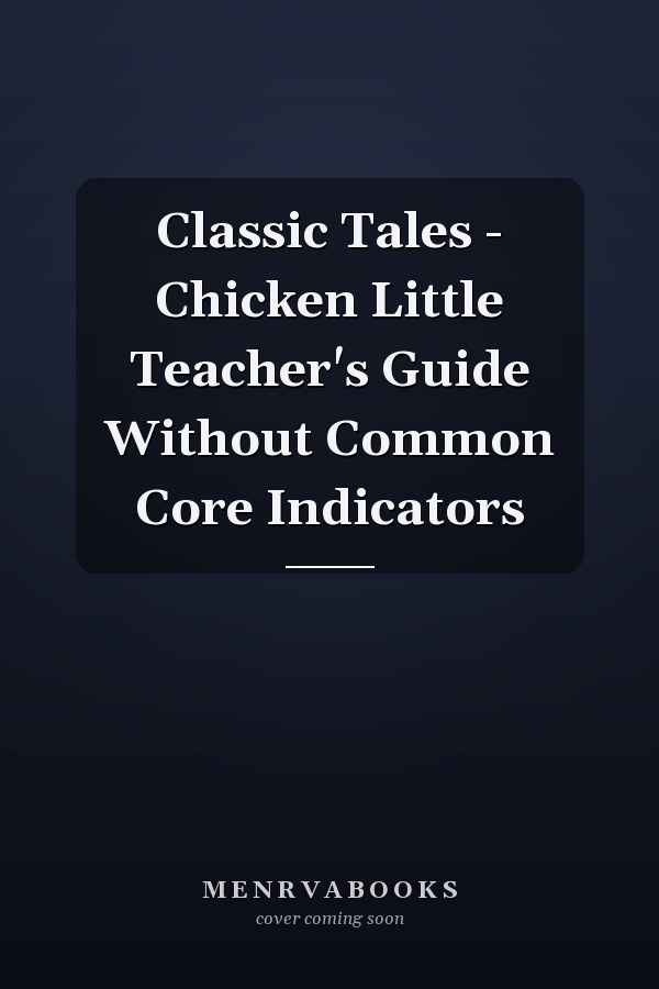 Classic Tales - Chicken Little Teacher's Guide Without Common Core Indicators