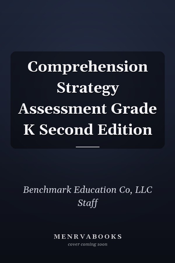 Comprehension Strategy Assessment Grade K Second Edition