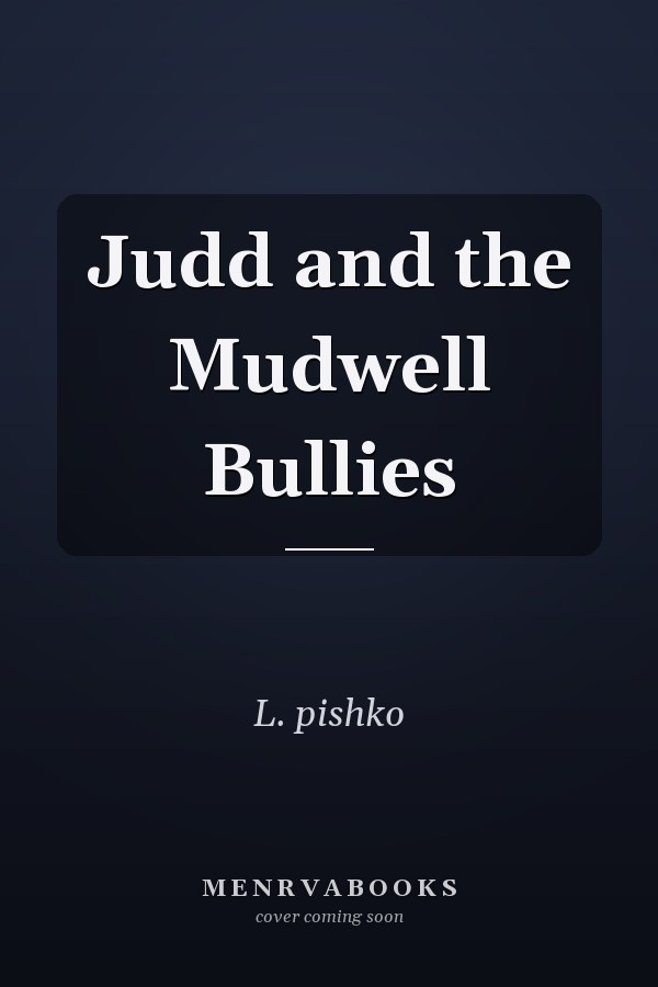 Judd and the Mudwell Bullies