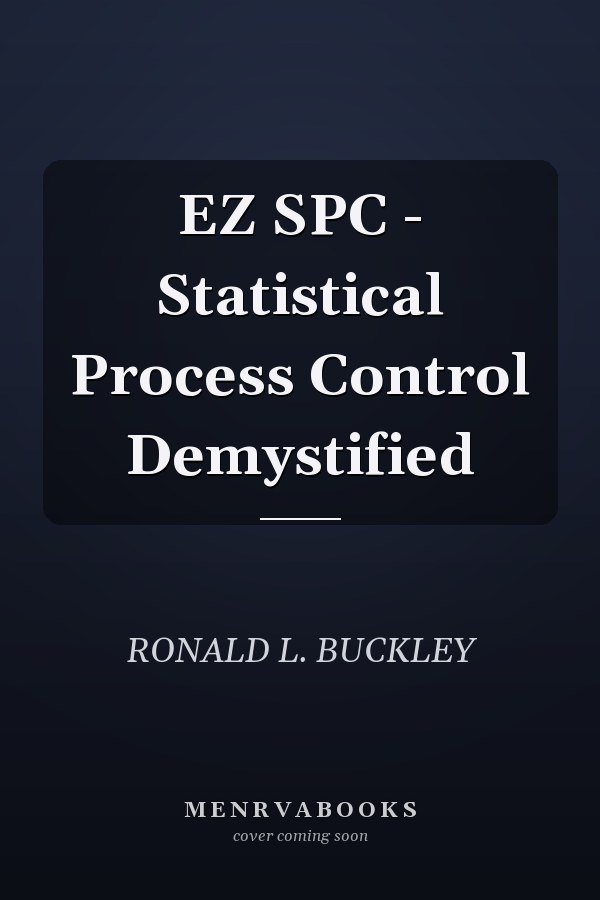 EZ SPC - Statistical Process Control Demystified