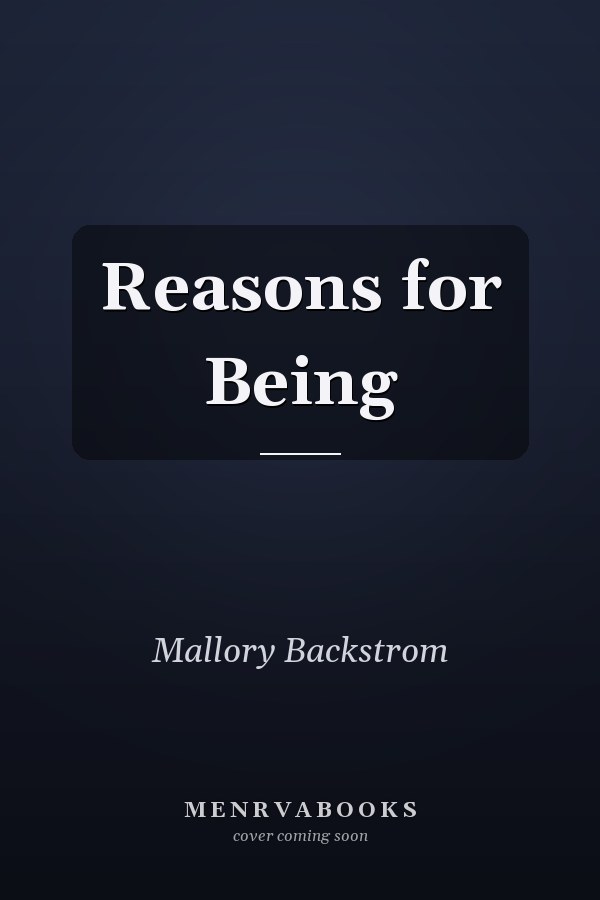 Reasons for Being