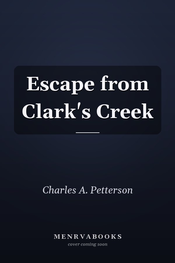 Escape from Clark's Creek