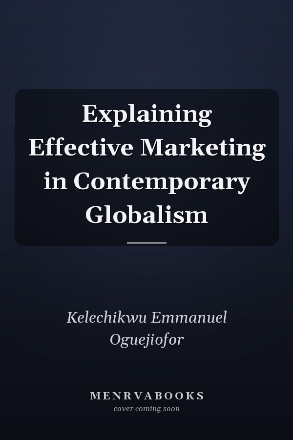 Explaining Effective Marketing in Contemporary Globalism