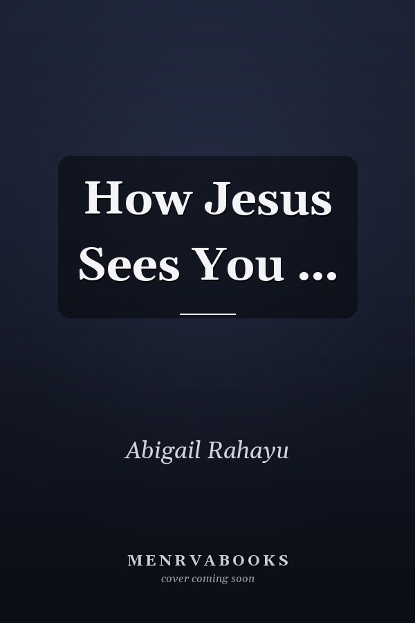 How Jesus Sees You …