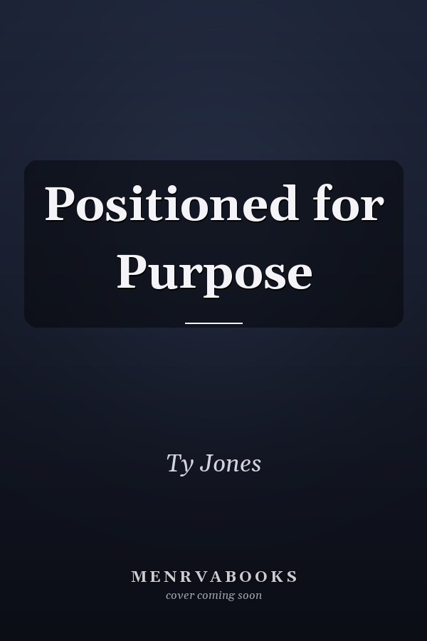 Positioned for Purpose