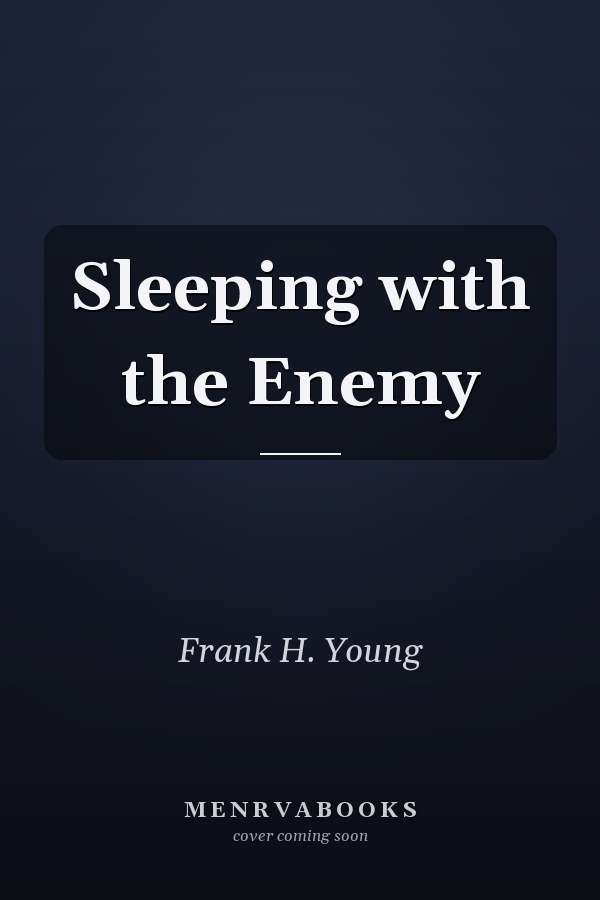 Sleeping with the Enemy