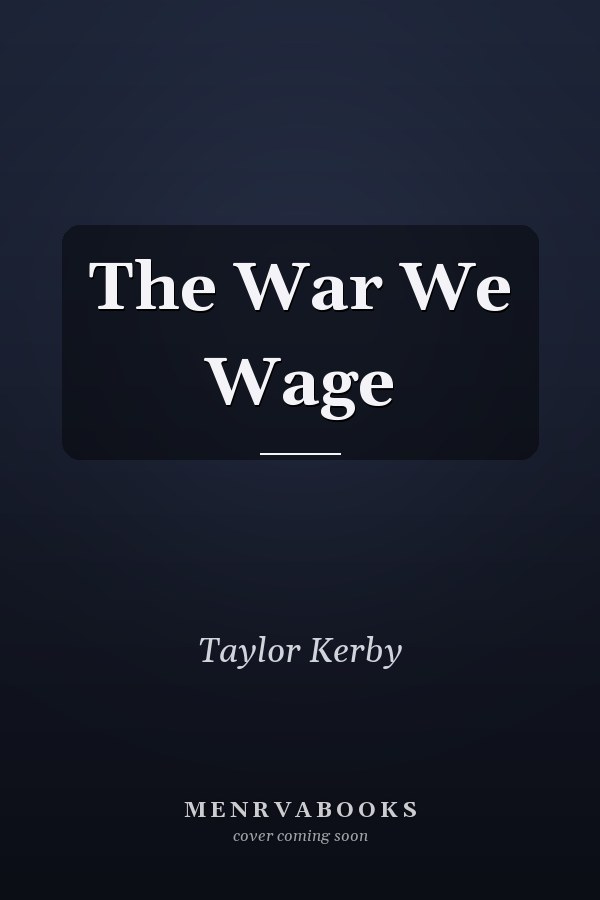 The War We Wage