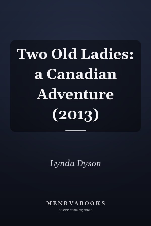 Two Old Ladies: a Canadian Adventure (2013)