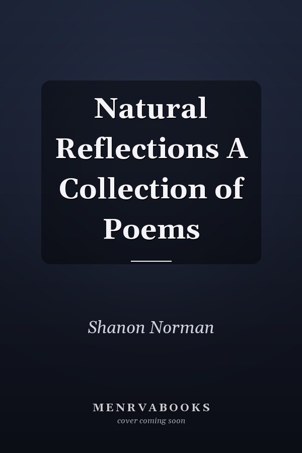 Natural Reflections A Collection of Poems