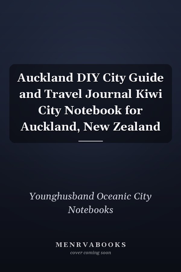 Auckland DIY City Guide and Travel Journal Kiwi City Notebook for Auckland, New Zealand