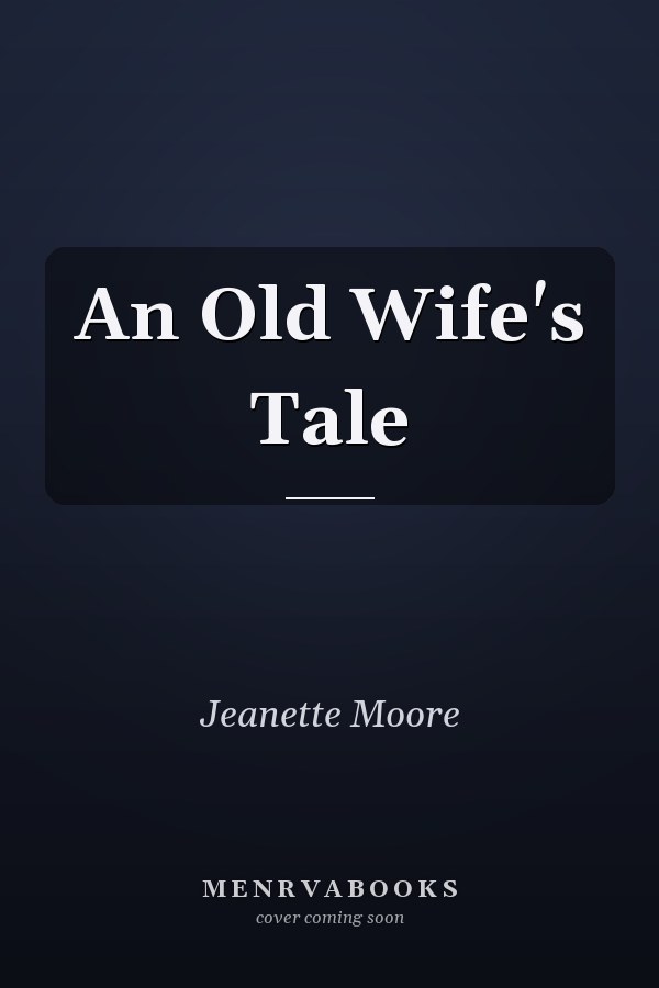 An Old Wife's Tale