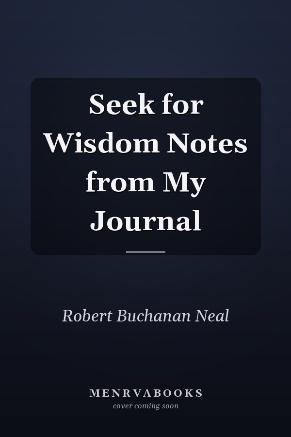 Seek for Wisdom Notes from My Journal