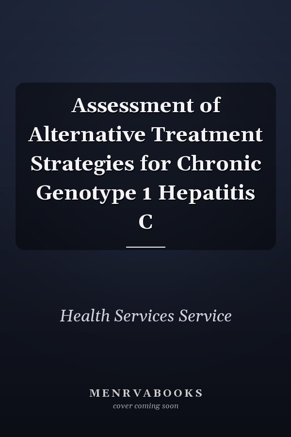 Assessment of Alternative Treatment Strategies for Chronic Genotype 1 Hepatitis C