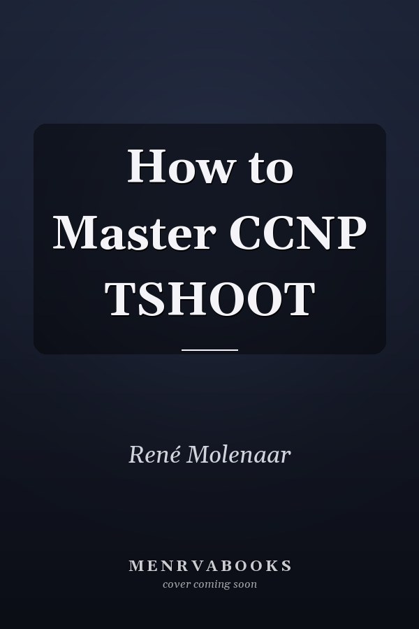 How to Master CCNP TSHOOT