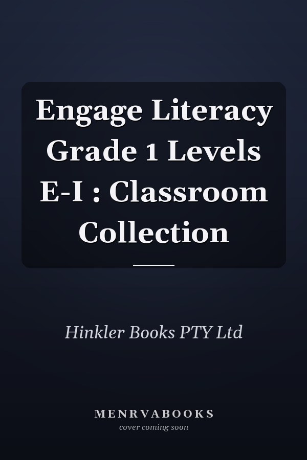 Engage Literacy Grade 1 Levels E-I : Classroom Collection