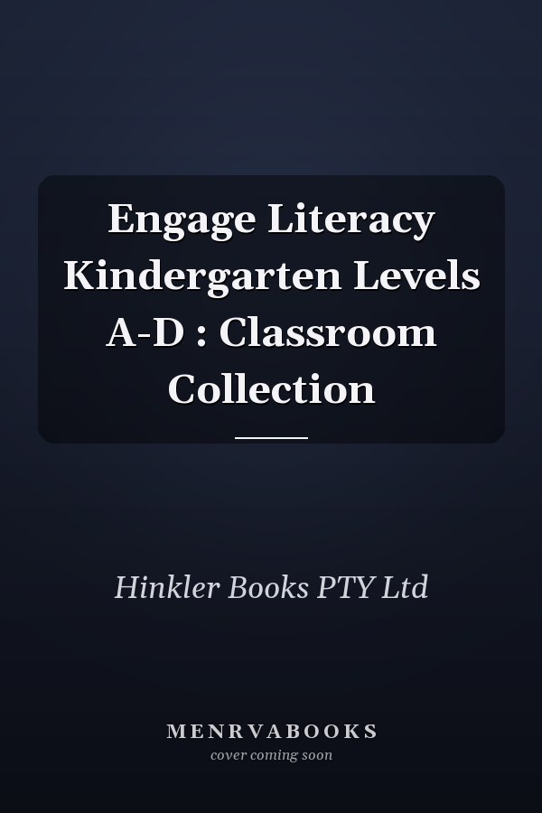 Engage Literacy Kindergarten Levels A-D : Classroom Collection