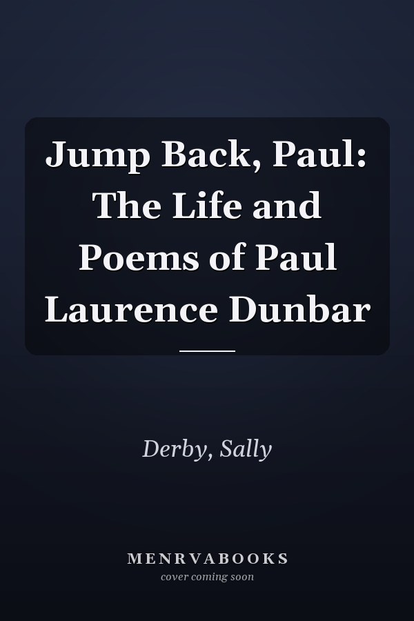 Jump Back, Paul: The Life and Poems of Paul Laurence Dunbar