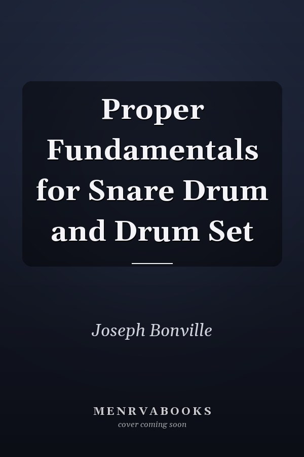 Proper Fundamentals for Snare Drum and Drum Set