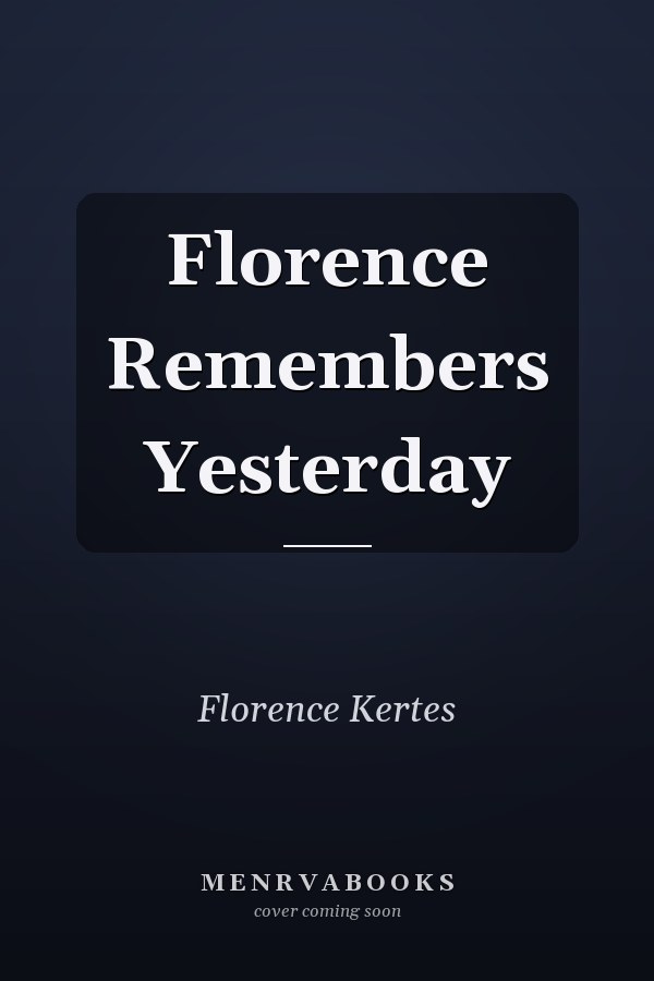 Florence Remembers Yesterday