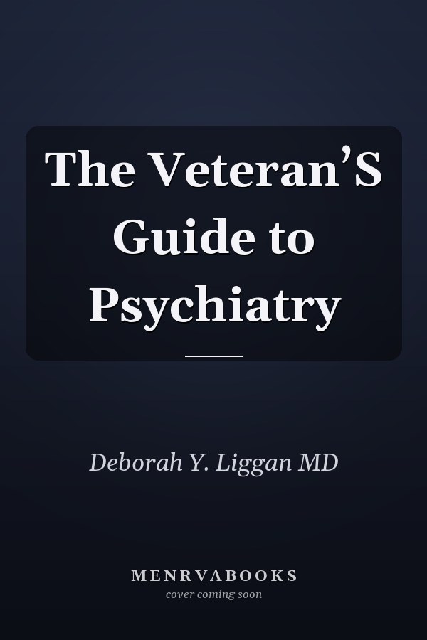 The Veteran’S Guide to Psychiatry