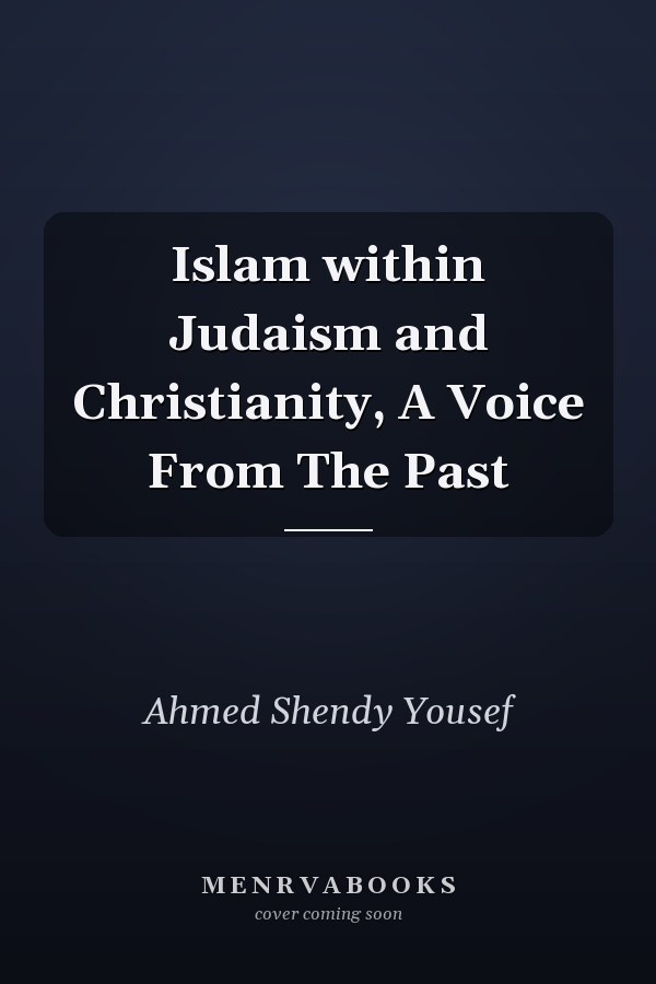 Islam within Judaism and Christianity, A Voice From The Past