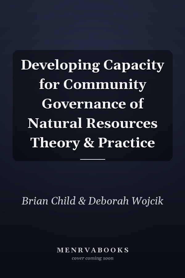 Developing Capacity for Community Governance of Natural Resources Theory & Practice