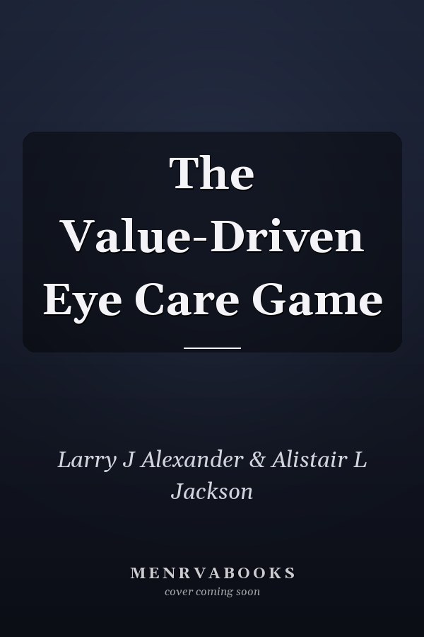 The Value-Driven Eye Care Game