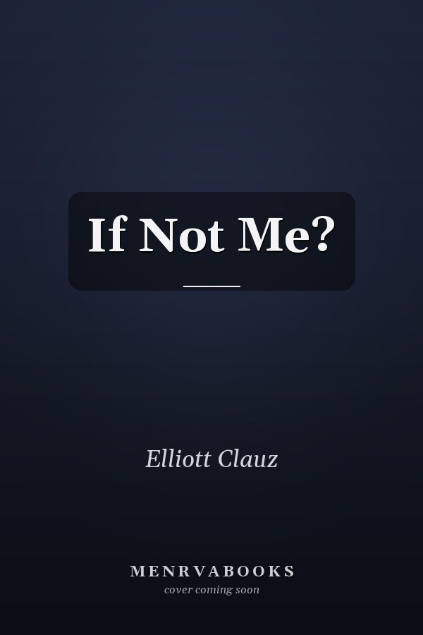 If Not Me?
