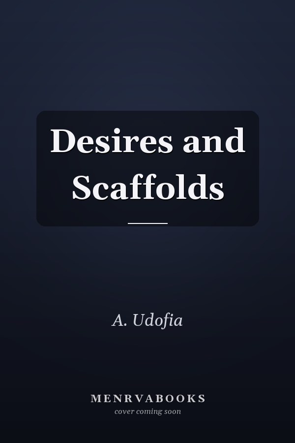 Desires and Scaffolds