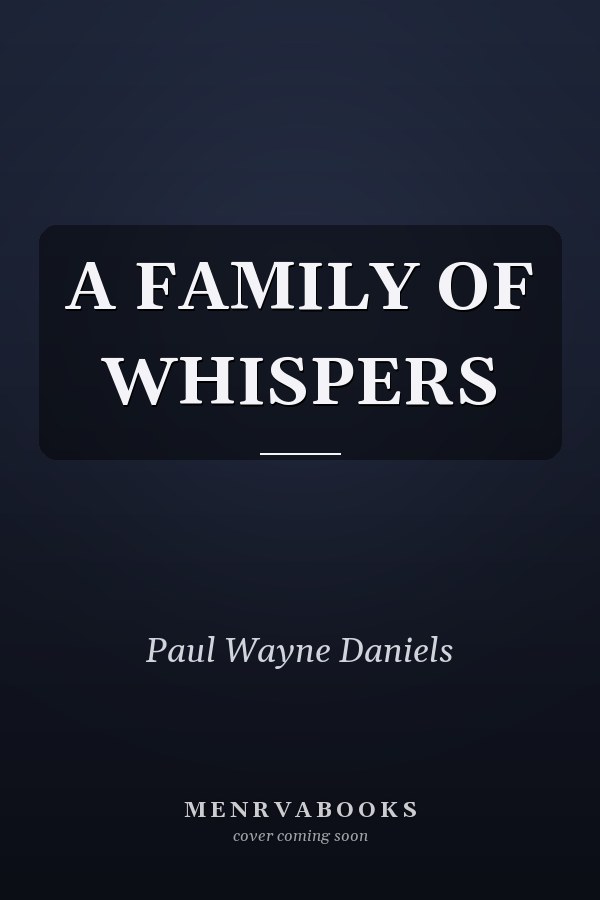 A FAMILY OF WHISPERS