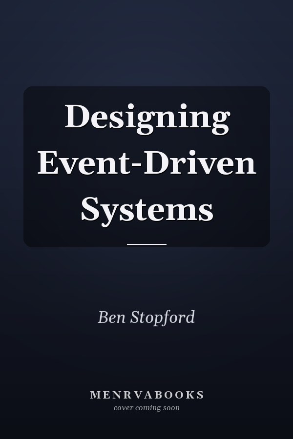 Designing Event-Driven Systems
