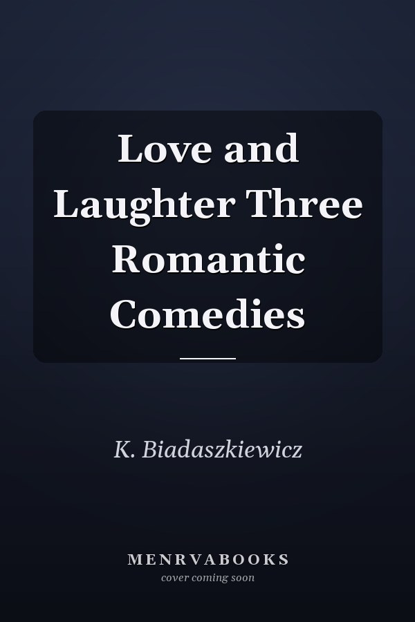 Love and Laughter Three Romantic Comedies