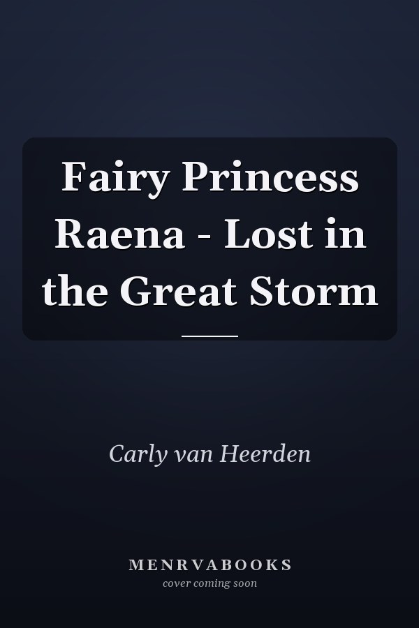 Fairy Princess Raena - Lost in the Great Storm