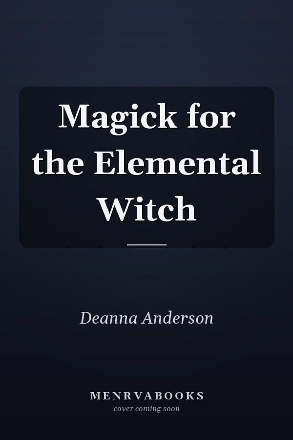 Magick for the Elemental Witch
