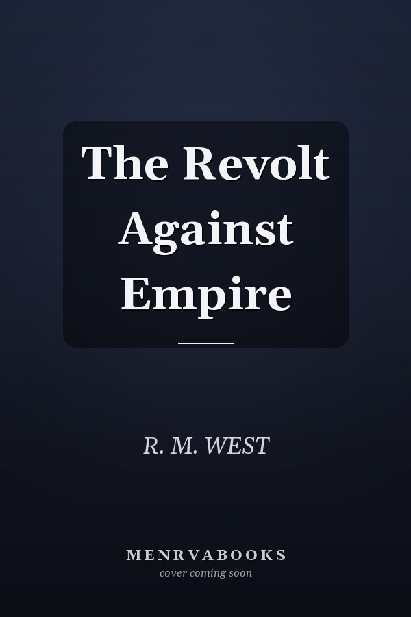 The Revolt Against Empire