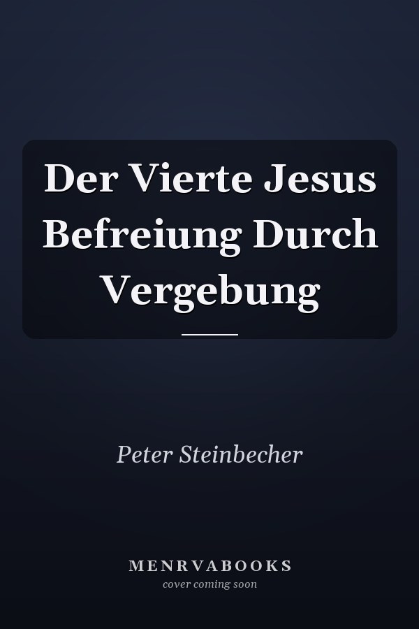 Der Vierte Jesus Befreiung Durch Vergebung