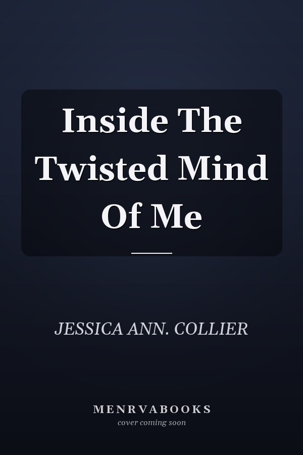 Inside The Twisted Mind Of Me
