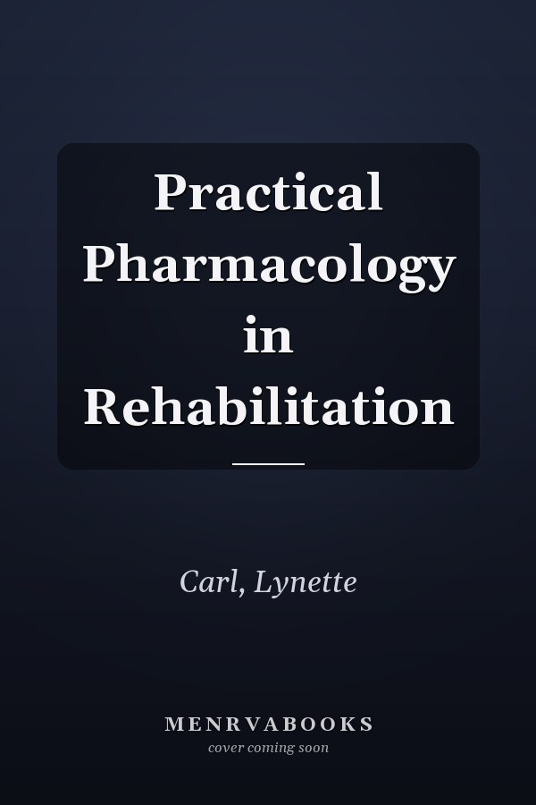 Practical Pharmacology in Rehabilitation