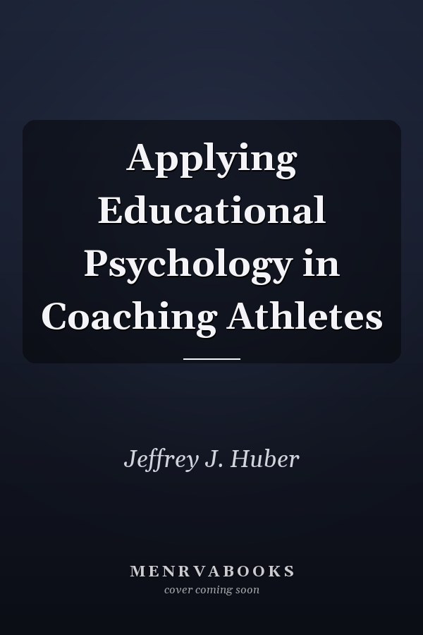 Applying Educational Psychology in Coaching Athletes