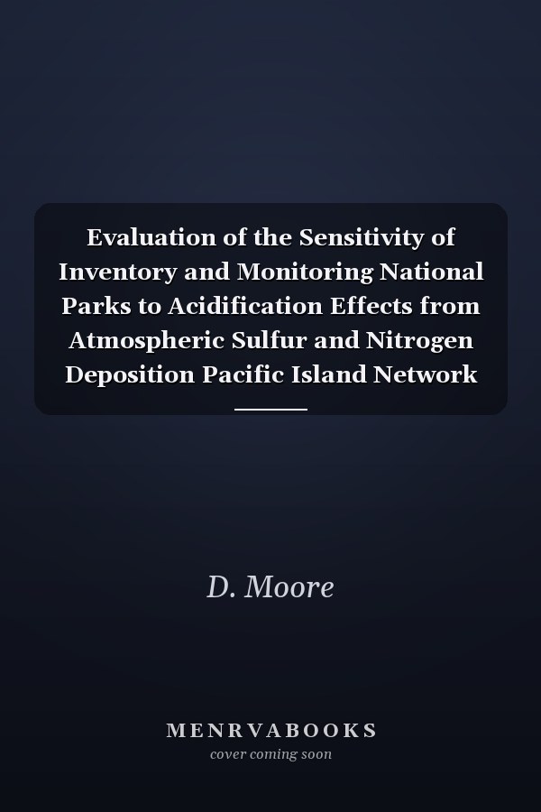Evaluation of the Sensitivity of Inventory and Monitoring National Parks to Acidification Effects from Atmospheric Sulfur and Nitrogen Deposition Pacific Island Network (PACN)