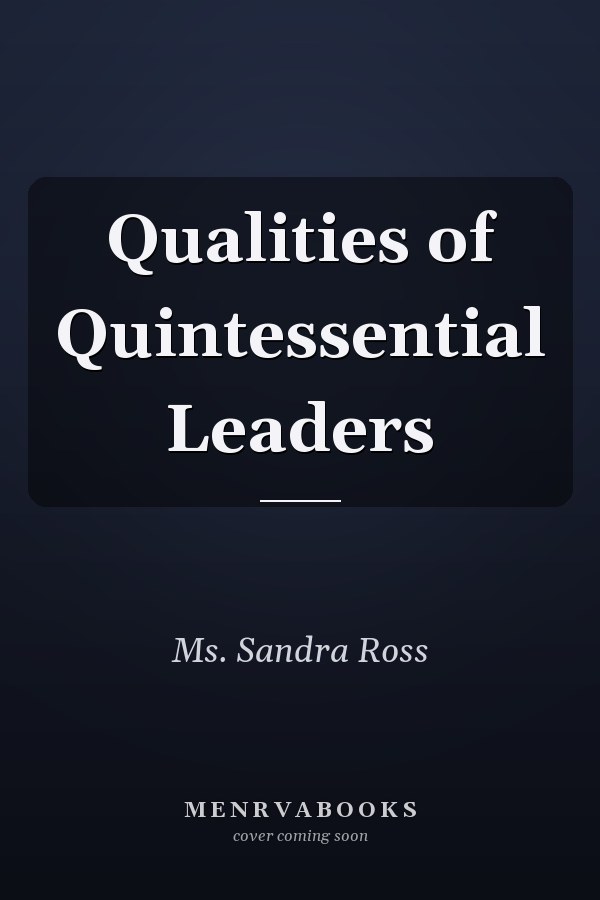 Qualities of Quintessential Leaders