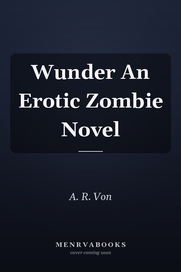 Wunder An Erotic Zombie Novel