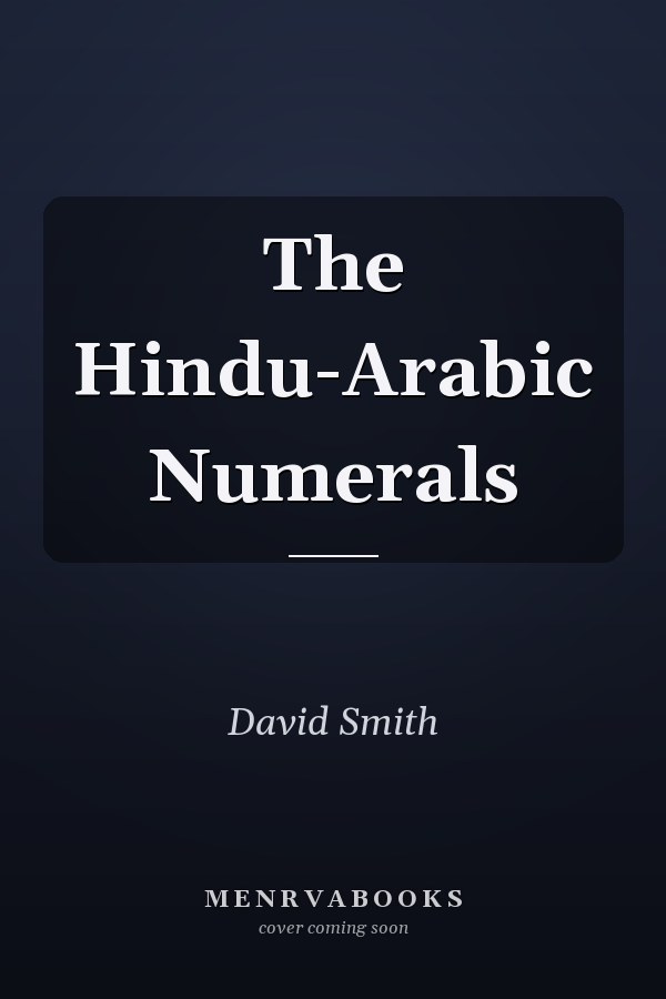 The Hindu-Arabic Numerals