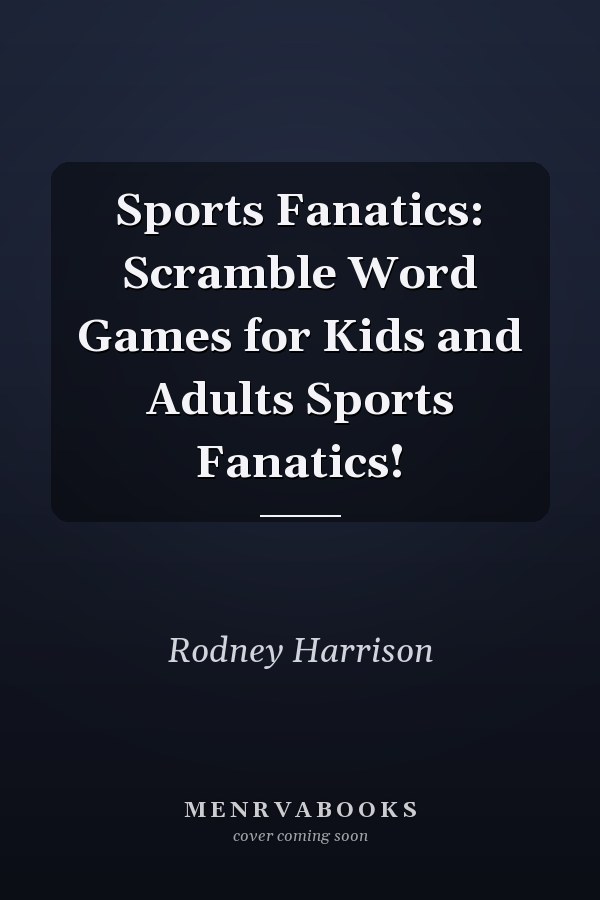 Sports Fanatics: Scramble Word Games for Kids and Adults Sports Fanatics!